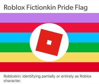 Roblox Fictionkin Pride Flag Robloxkin Identifying Partially Or Entirely As Roblox Character Ifunny - lgbt flag roblox