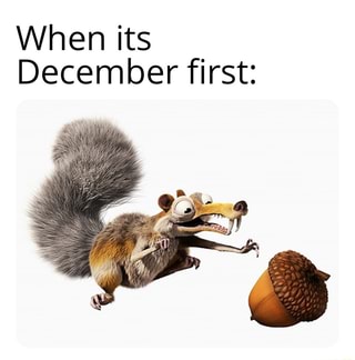 When its December first: - iFunny :)