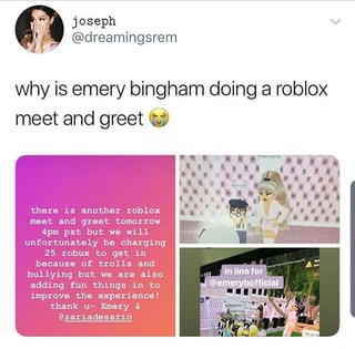 Why Is Emery Bingham Doing A Roblox Meet And Greet Cw Ilon There