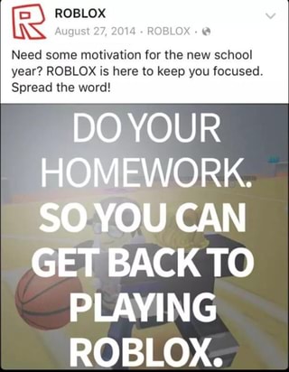 Augw 27 Need Some Motivation For The New School Year Roblox Is Here To Keep You Focused Spread The Word Do Your Get Back To Playing Roblox Ifunny - the word roblox