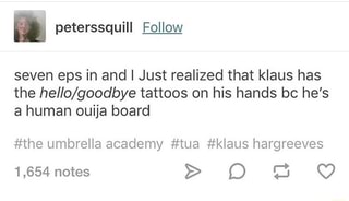 Peterssquill Follow Seven Eps In And I Just Realized That Klaus Has The Hello Goodbye Tattoos On His Hands Bc He S A Human Ouija Board The Umbrella Academy Tua Klaus Hargreeves