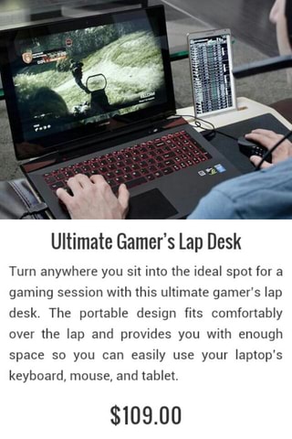 Ultimate Gamer S Lap Desk Tum Anywhere You Sit Imo The Ideal Spot