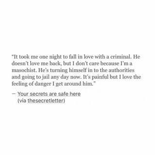 It Took Me One Night To Fall In Love With A Criminal He Doesn T Love Me Back But I Don T Care Because I M A Masochist He S Turning Himself In To The Authorities