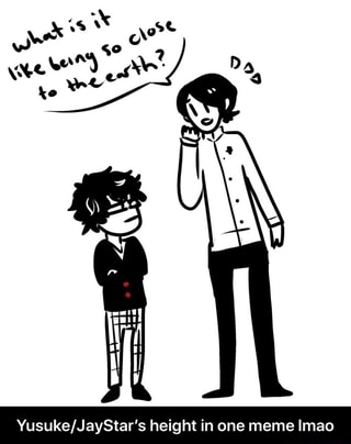 Yusuke/JayStar's height in one meme Imao - Yusuke/JayStar’s height in ...