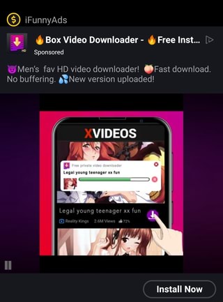 4 Box Video Downloader Men S Fav Hd Video Downloader Fast Download No Buffering 48 New Version Uploaded Videos Legal Young Teenager Xx Fun Ifunny