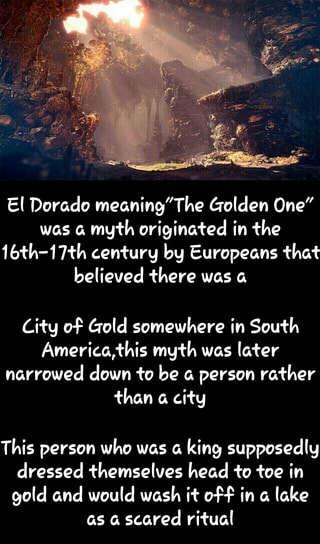 el-dorado-meaning-the-rolclen-one-was-a-myth-originated-in-the-16th