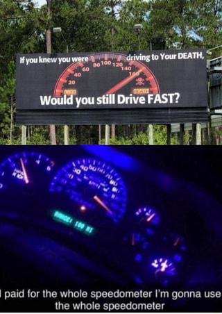 22+ I Paid For The Whole Speedometer Meme Template Pics