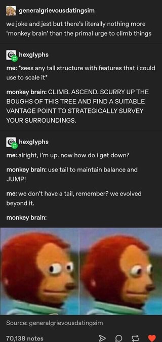 We Joke And Jest But There's Literally Nothing More 'monkey Brain' Than 