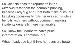 So Chat Noir Has The Reputation In The Miraculous Fandom For