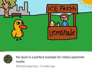 The Duck Is A Perfect Example For Roblox Spammer Noobs Ethandoesgaming 2 Weeks Ago Ifunny - dj duck roblox