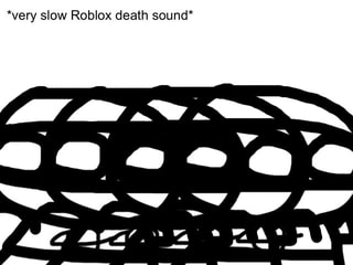 Ven Slow Roblox Death Sound Ifunny - oooooooof roblox death sound