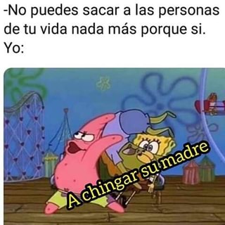 -No puedes sacar a las personas de tu vida nada más porque si. Yo ...