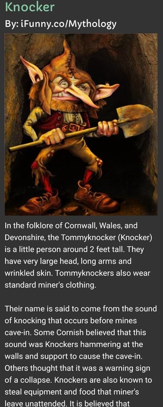 Knocker By: iFunny.co/Mythology In the folklore of Cornwall, Wales, and ...