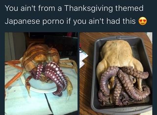 Japanese Reptile Porn - You ain't from a Thanksgiving themed Japanese porno if you ...