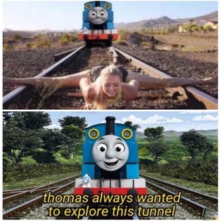 Teacher:What are you laughing at? MezNothing My brain: Thomas The Wank ...