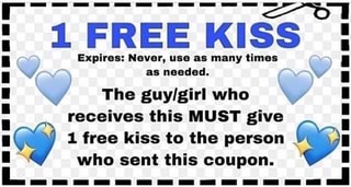 1 Free Kiss Expires Never Use As Many Times Y Y As Needed Ny A