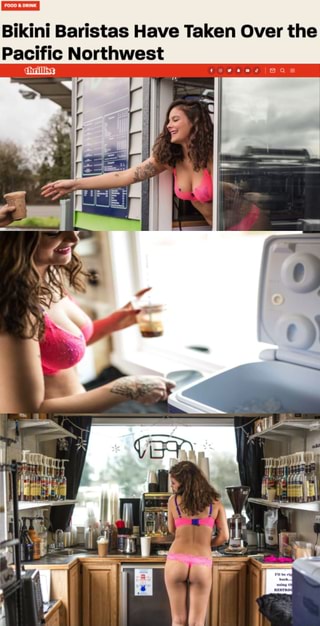 Coma
Bikini Baristas Have Taken Over the
Pacific Northwest
oat