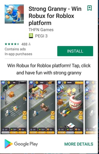 Strong Granny Win El Platform Thfn Games Contains Ads Install In App Purchases Win Robux For Roblox Platform Tap Click And Have Fun With Strong Granny Ifunny - granny roblox install