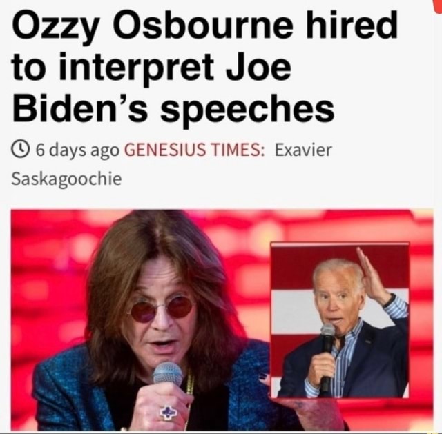 Ozzy Osbourne hired to interpret Joe Biden's speeches days ago GENESIUS ...