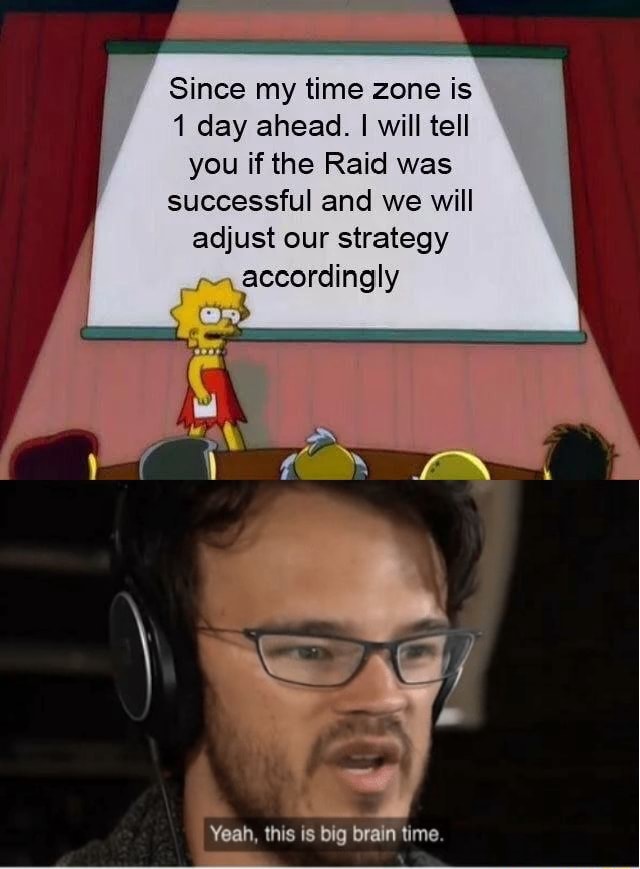 since-my-time-zone-is-1-day-ahead-iwiii-tell-you-if-the-raid-was