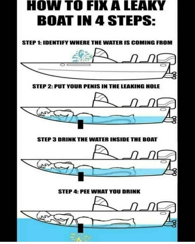 HOW TO FIX A LEAKY BOAT IN 4 STEPS STEP 1 IDENTIFY WHERE THE WATER IS