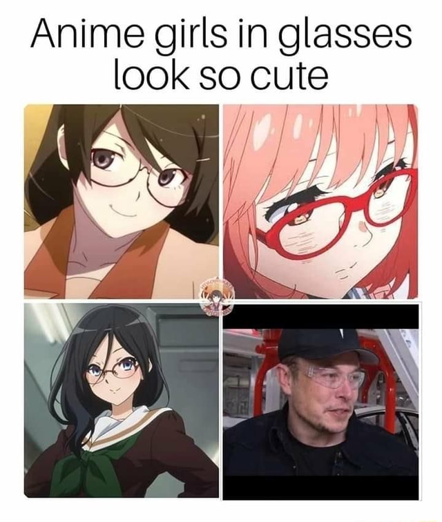Anime girls in glasses look so cute - iFunny