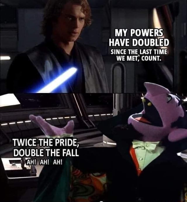 TWICE THE PRIDE, DOUBLE THE FALL "AM) AM! MY POWERS HAVE DOUBLED SINCE THE LAST TIME! WE MET