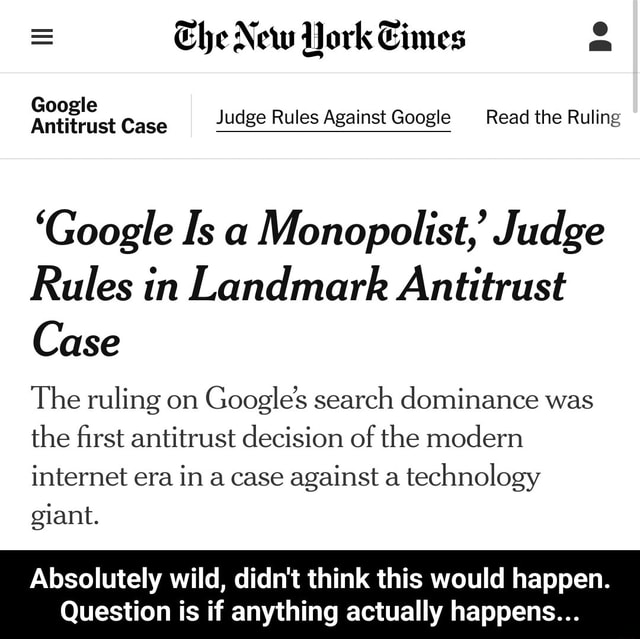 Google Antitrust Case Che New Cimes Judge Rules Against Google Read the