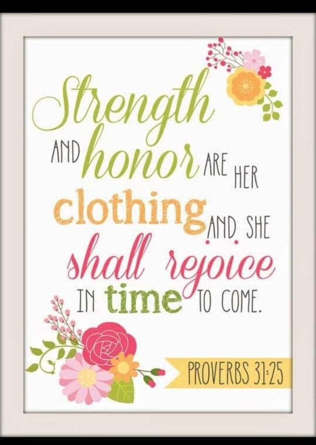 AND ARE AND, SHe shall vefolce ime 10 COME. PROVERBS 3175 - iFunny