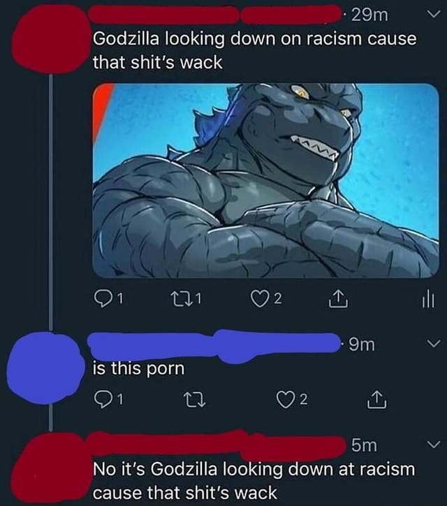 Godzilla looking down on racism cause that shit's wack No it's Godzilla ...