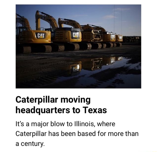 Caterpillar Moving Headquarters To Texas It's A Major Blow To Illinois ...