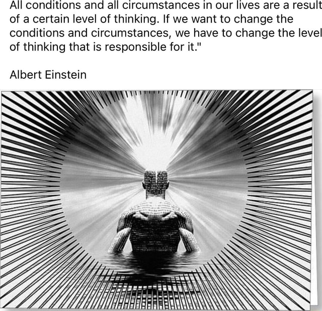 All conditions and all circumstances in our lives are a result of a ...