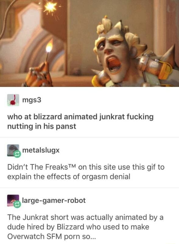 Make Overwatch Porn - Who at blizzard animated junkrat fucking nutting in his panst Âªmetalslugx  Didn't The FreaksTM on this site use this gif to explain the effects of  orgasm denial Âª large-gamer-robot The Junkrat short