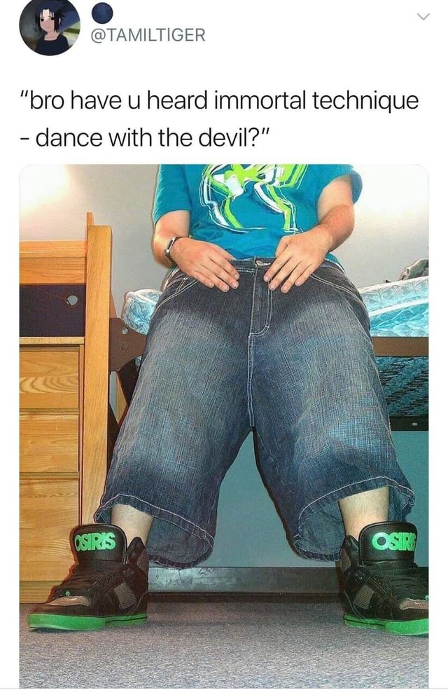 "bro have u heard immortal technique dance with the devil?" iFunny