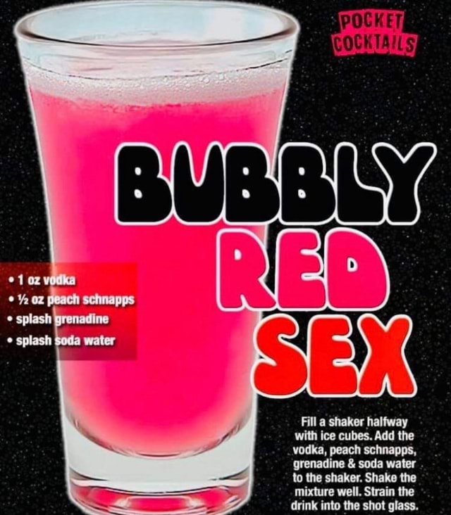 Grenadine splash water Fill a shaker halfway I with ice cubes. Add the