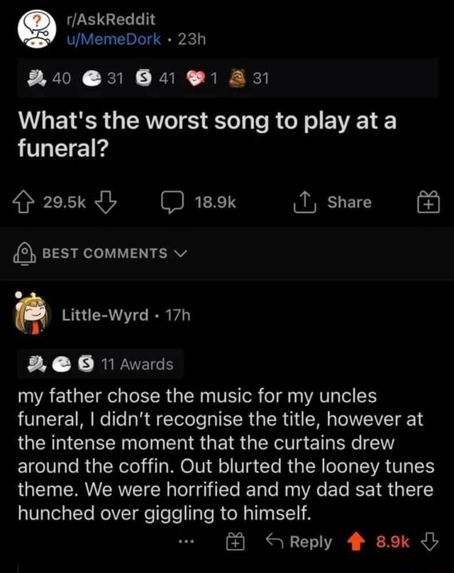 askreddit-ufmemedork-440-1-what-s-the-worst-song-to-play-at-a-funeral