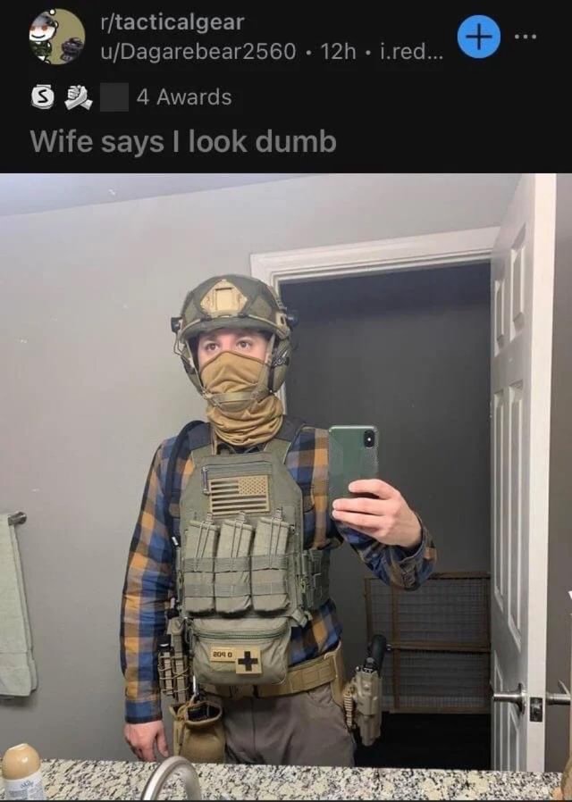 Rtacticalgear Awards i.red... Wife says I look dumb - iFunny