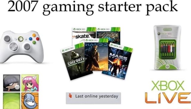 2007 gaming starter pack Last online yesterday LIVE - iFunny