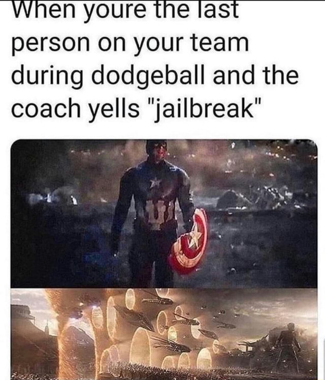 " en youre e as person on your team during dodgeball and the coach