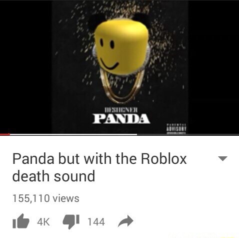 Panda But With The Roblox Death Sound Ifunny - but with the roblox death sound