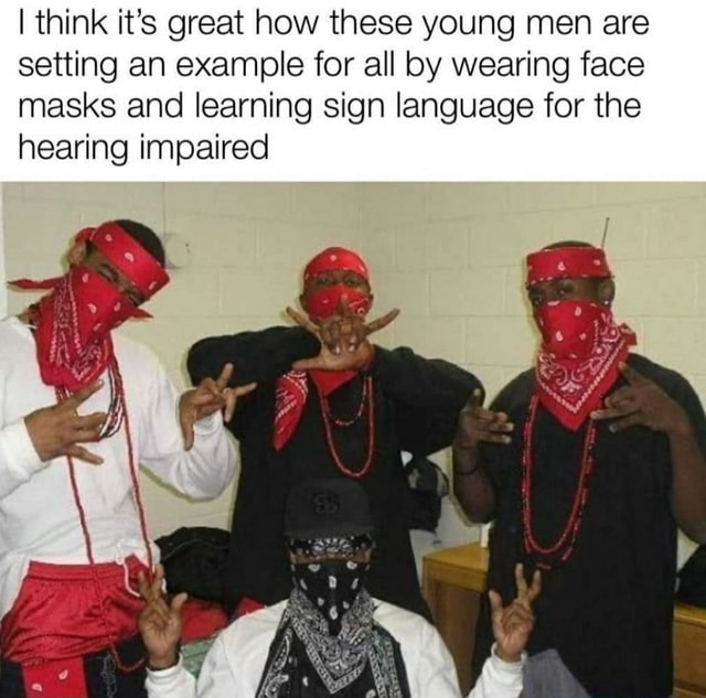 Boy Code Sign Language Meme I think it's great how these young men are setting an example for all ...