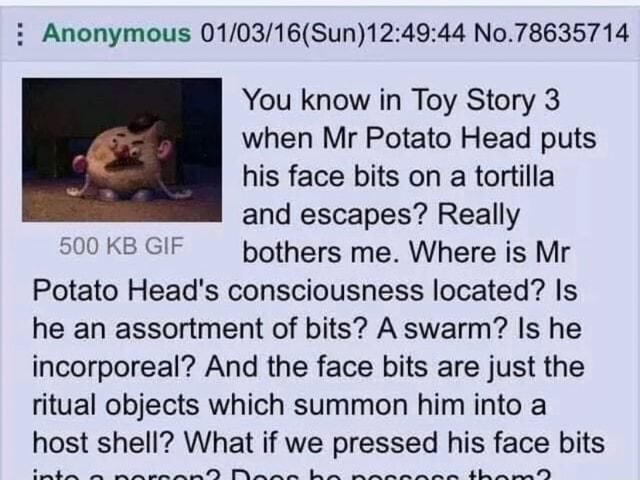 Anonymous No You Know In Toy Story 3 When Mr Potato Head Puts His Face Bits On A Tortilla And Escapes Really 500 Kb Gif Bothers Me Where Is Mr Potato