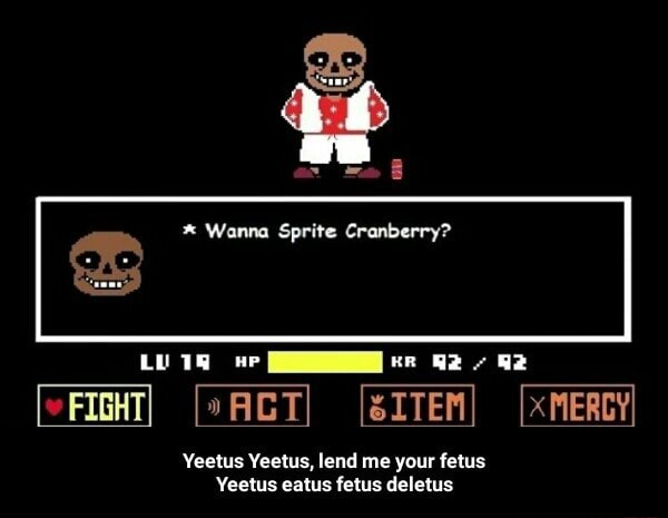 Yeetus Yeetus Lend Me Your Fetus Yeetus Eatus Fetus Deletus