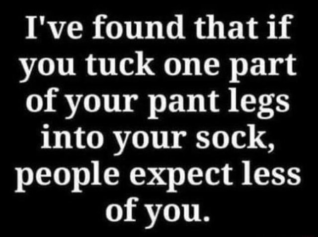 I've found that if you tuck one part of your pant legs into your sock ...