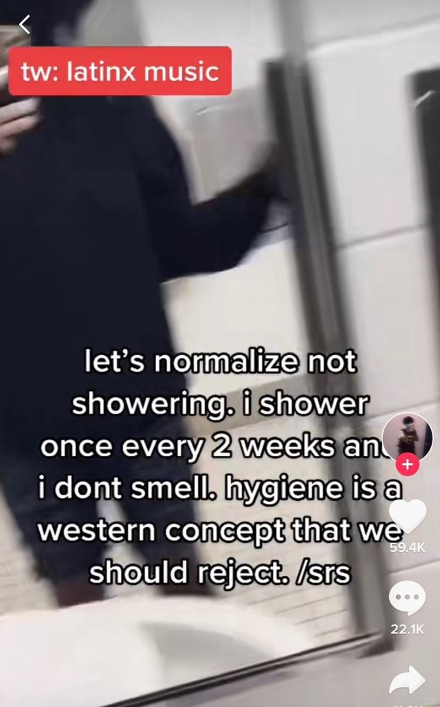 Tay Latie let's normalize not showering. i shower once every 2 weeks
