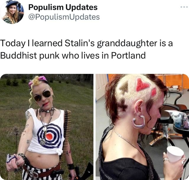Populism Updates PopulismUpdates Today I learned Stalin's granddaughter ...