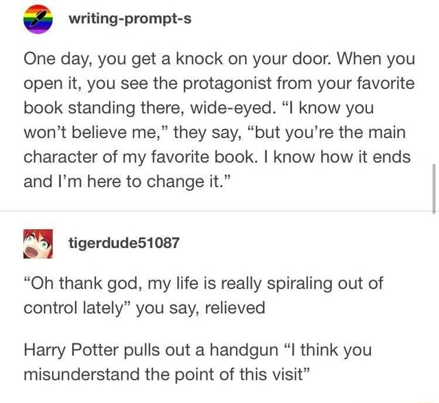 ; writing-prompt-s One day, you get a knock on your door. When you open ...