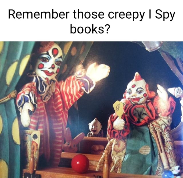 Remember those creepy I Spy books? )