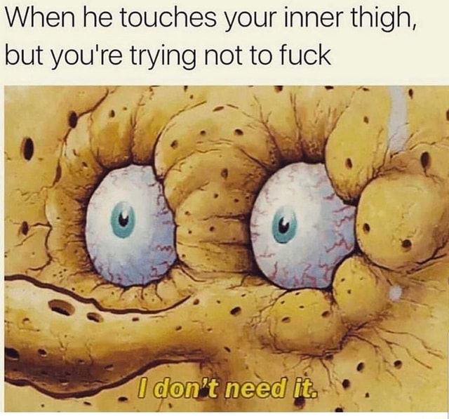 Touches thigh your he when inner He touches