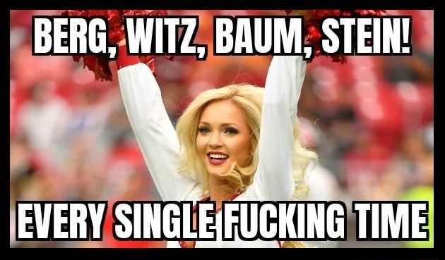 BERG, WITZ, BAUM. STEIN! EVERY TIME iFunny